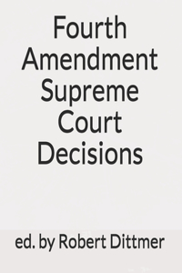 Fourth Amendment Supreme Court Decisions