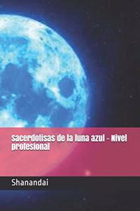 Sacerdotisas de la luna azul - Nivel profesional