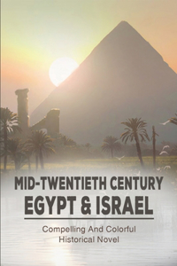 Mid-Twentieth Century Egypt & Israel