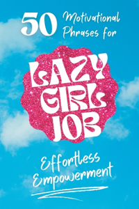 50 Motivational Phrases for Lazy Girl Job
