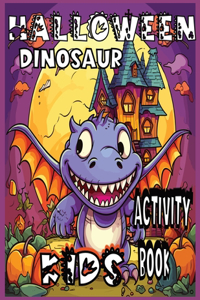 Halloween Dinosaur Kids Activity Book Ages 4-8