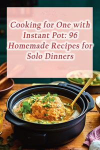 Cooking for One with Instant Pot