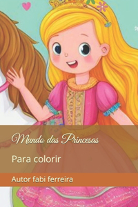 Mundo das Princesas: Para colorir