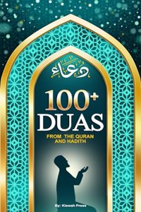 100+ Duas from the Quran and Hadith