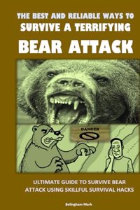 Best and Reliable Ways to Survive a Terrifying Bear Attack