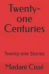 Twenty-one Centuries