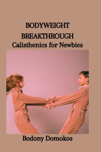 Bodyweight Breakthrough
