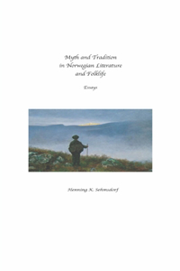Myth and Tradition in Norwegian Literature and Folklife