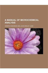 A Manual of Microchemical Analysis