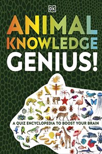 DK - Animal Knowledge Genius | A quiz Encyclopedia to boost your Brain |