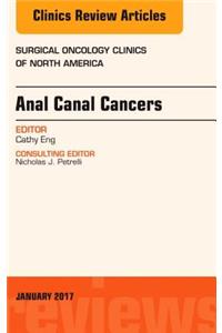 Anal Canal Cancers, an Issue of Surgical Oncology Clinics of North America