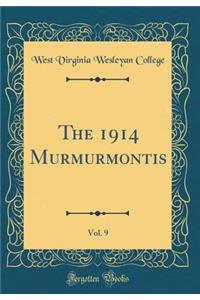 The 1914 Murmurmontis, Vol. 9 (Classic Reprint)