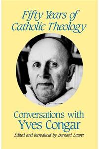 Fifty Years of Catholic Theology