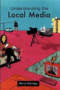 Understanding the Local Media