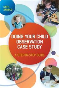 Doing Your Child Observation Case Study