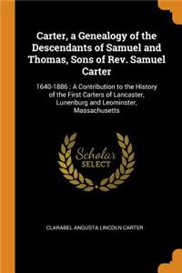 Carter, a Genealogy of the Descendants of Samuel and Thomas, Sons of Rev. Samuel Carter