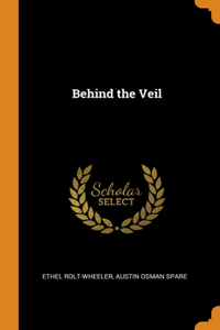 Behind the Veil