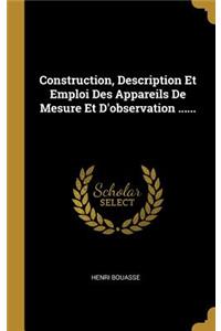 Construction, Description Et Emploi Des Appareils De Mesure Et D'observation ......