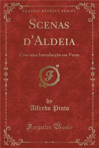 Scenas d'Aldeia: Com Uma IntroducÃ§Ã£o Em Verso (Classic Reprint)