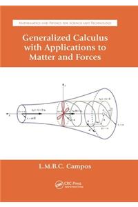 Generalized Calculus with Applications to Matter and Forces