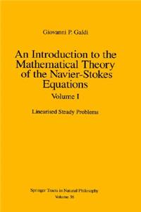 An Introduction to the Mathematical Theory of the Navier-Stokes Equations: Volume 1: Linearized Steady Problems