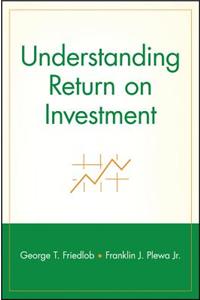 Understanding Return on Investment