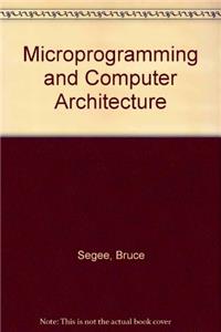 Microprogramming and Computer Architecture