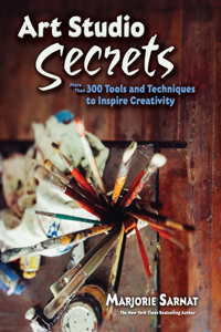 Art Studio Secrets: Tools and Techniques to Inspire