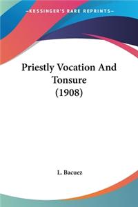 Priestly Vocation And Tonsure (1908)