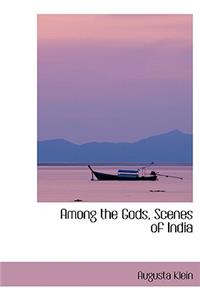 Among the Gods, Scenes of India