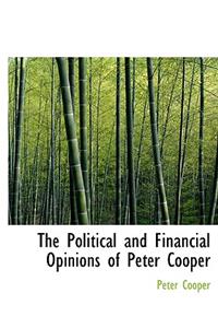 The Political and Financial Opinions of Peter Cooper