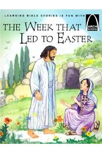 The Week That Led to Easter