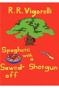 Spaghetti with a Sawed-Off Shotgun