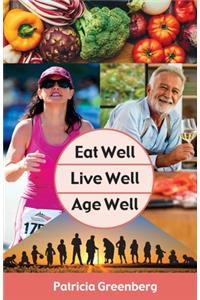 Eat Well, Live Well, Age Well