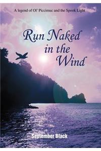 Run Naked in the Wind