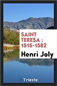 Saint Teresa : 1515-1582