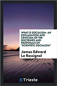 WHAT IS SOCIALISM: AN EXPLANATION AND CR