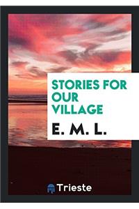 Stories for our village