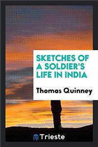 SKETCHES OF A SOLDIER'S LIFE IN INDIA