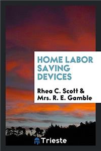 HOME LABOR SAVING DEVICES