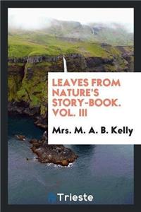 Leaves from Nature's Story-Book. Vol. III