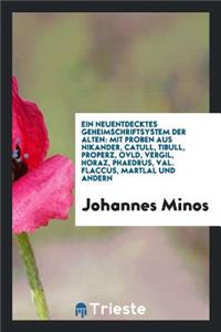 Ein Neuentdecktes Geheimschriftsystem Der Alten: Mit Proben Aus Nikander, Catull, Tibull ...