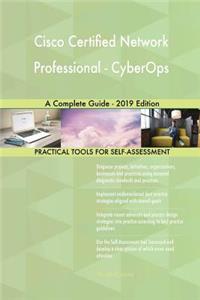Cisco Certified Network Professional - CyberOps A Complete Guide - 2019 Edition