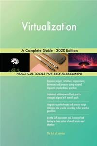 Virtualization A Complete Guide - 2020 Edition