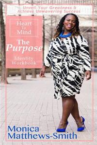 Heart to Mind: The Purpose Identity Workbook