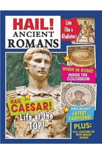 Hail!: Ancient Romans