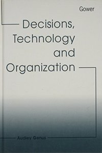 Decisions, Technology and Organization