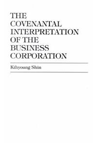 The Covenantal Interpretation of the Business Corporation