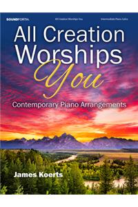 All Creation Worships You