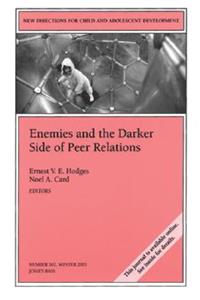 Enemies and the Darker Side of Peer Relations